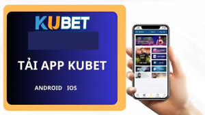 Tải app kubet88 to là gì?